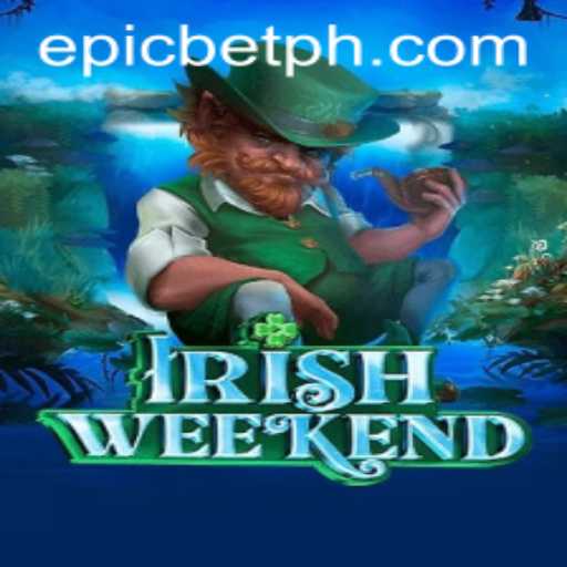IrishWeekend: An Epicbet Adventure