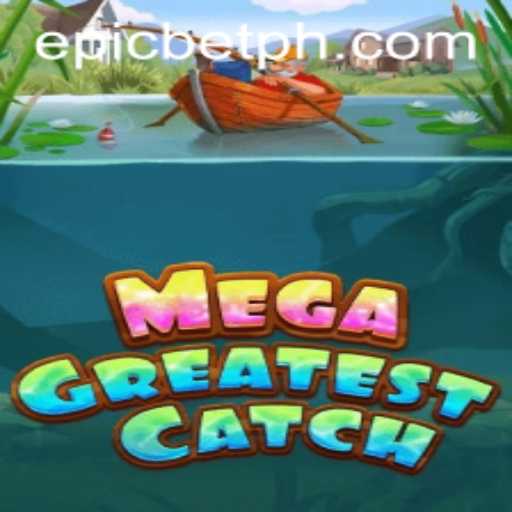 MegaGreatestCatch: The Adventurous World of Epicbet