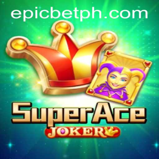 Exploring the Exciting World of SuperAceJoker and Epicbet